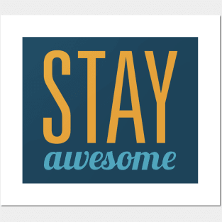 Stay Awesome Posters and Art